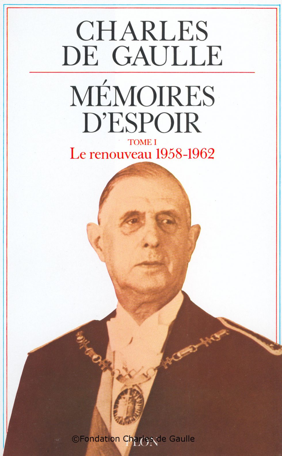 Meilleur Livre Sur Charles De Gaulle 1970 : Mémoires d'Espoir - Tome 1 - Fondation Charles de Gaulle