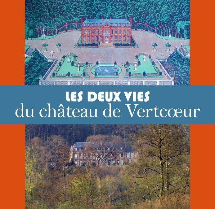 La Fondation Anne de Gaulle publie, pour la première fois, un livre consacré à l’histoire du château de Vertcœur