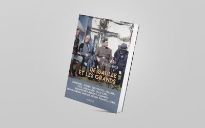 « De Gaulle et les grands » (éditions Perrin) d’Éric Branca