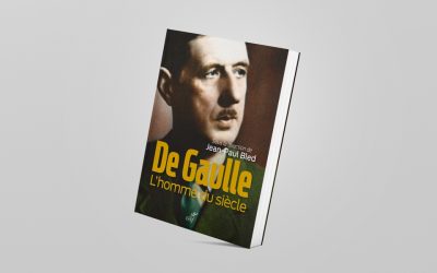 De Gaulle, l’homme du siècle, ouvrage collectif dirigé par Jean-Paul Bled