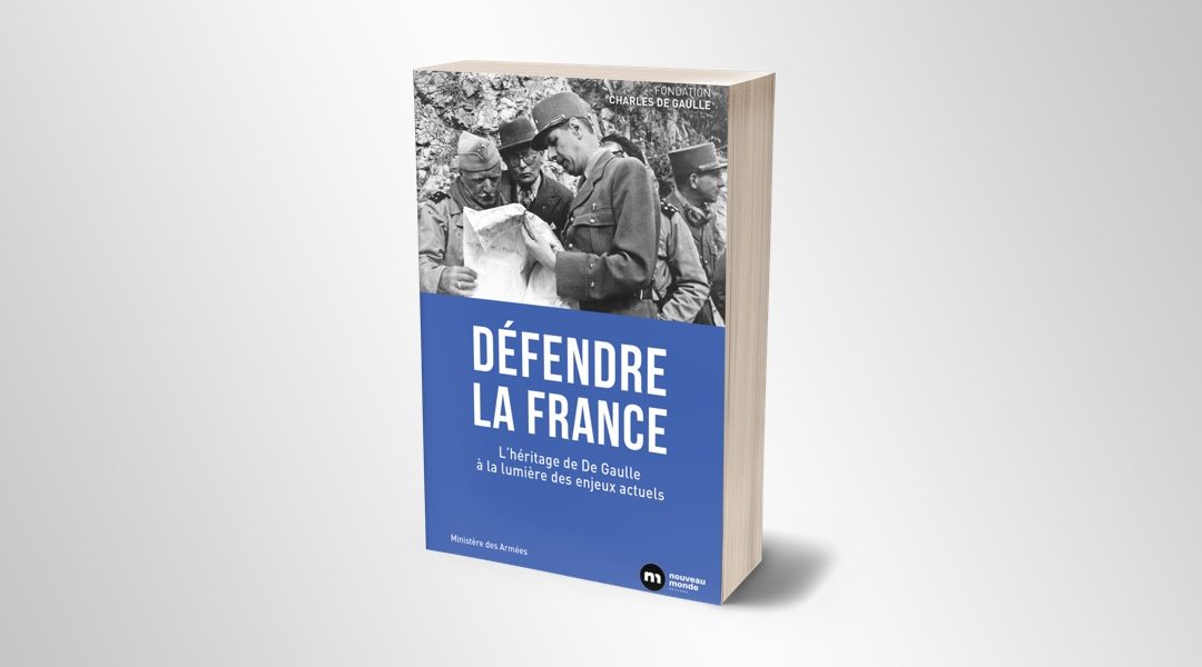 Défendre la France : L’héritage de De Gaulle à la lumière des enjeux actuels