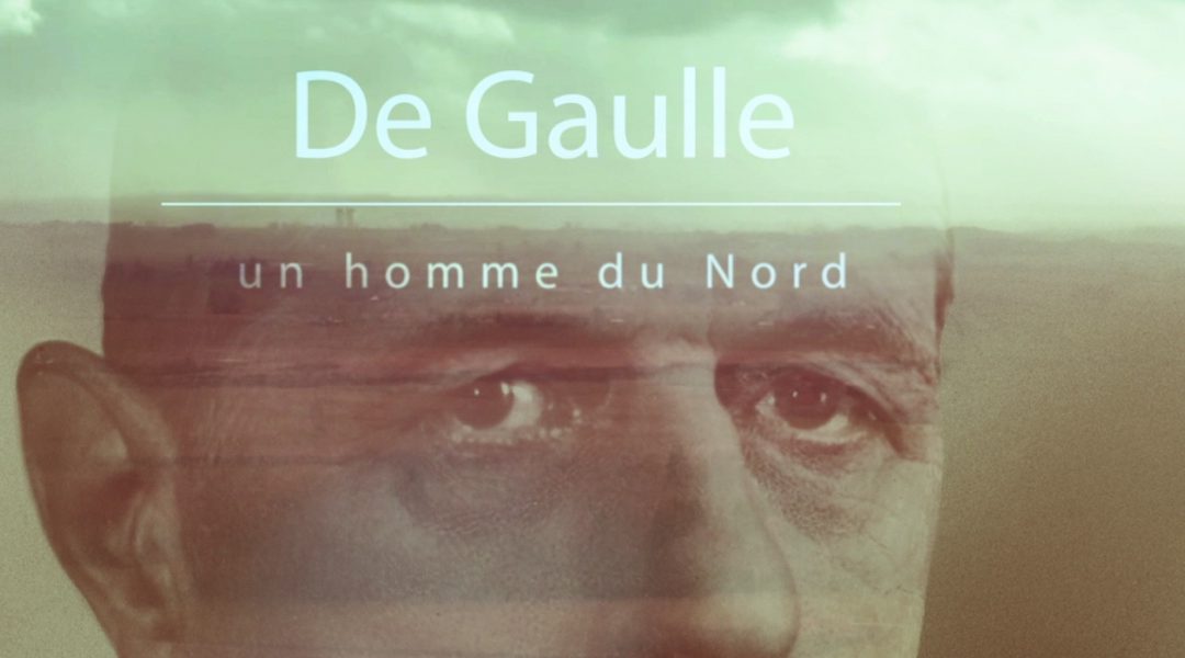 Websérie « De Gaulle, un homme du Nord » (INA/France 3 Hauts-de-France)