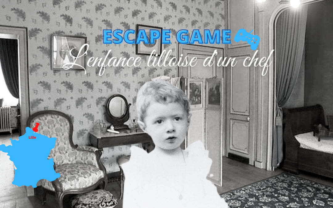 Escape Game n°2 — « L’enfance d’un chef »