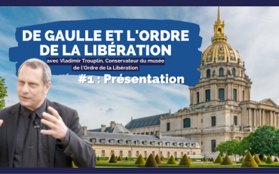 Rencontre avec Vladimir Trouplin — Partie 1 : Présentation du musée de l’Ordre de la Libération