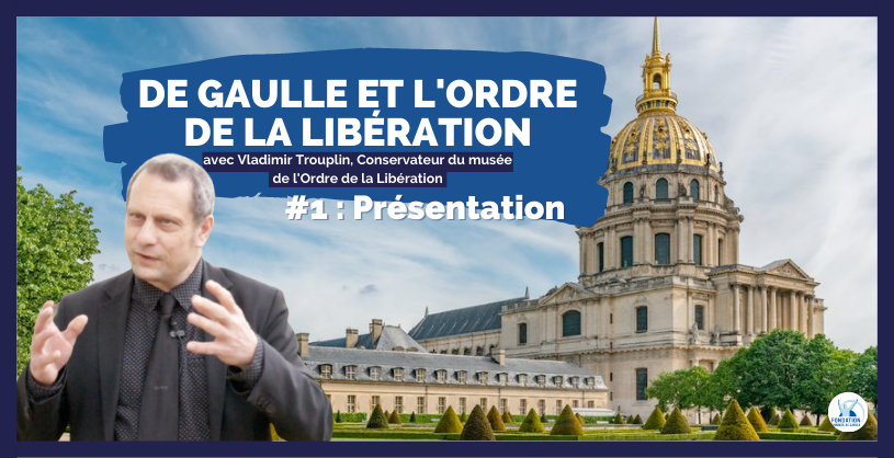 Rencontre avec Vladimir Trouplin — Partie 1 : Présentation du musée de l’Ordre de la Libération