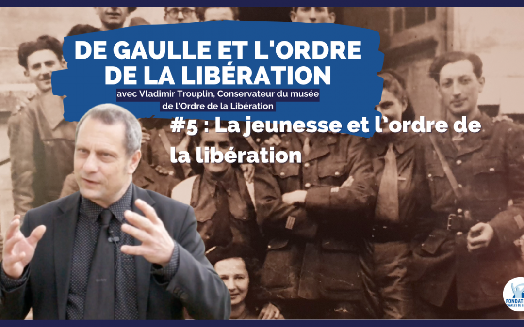 Rencontre avec Vladimir Trouplin — Partie 5 : La jeunesse et l’Ordre de la Libération