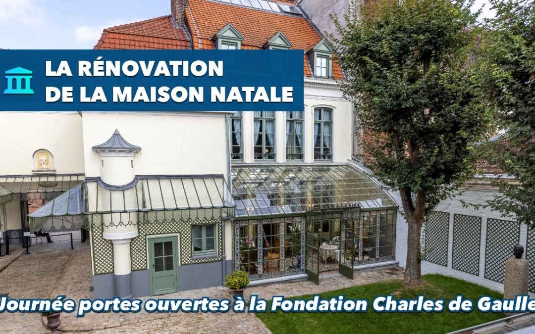 Journée portes ouvertes à la Fondation Charles de Gaulle | La Maison natale hors les murs