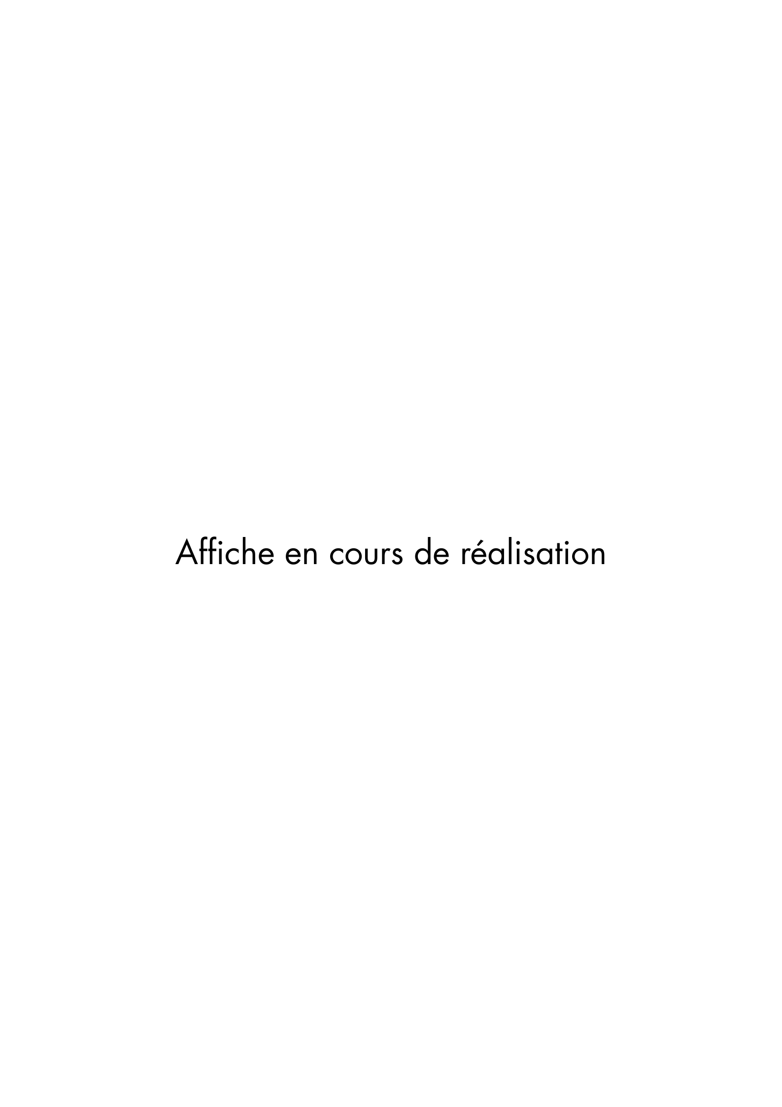 Affiche en cours de réalisation